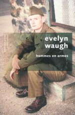 Hommes en armes - Evelyn Waugh, Jean Dumas-Simart