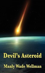 Devil's Asteroid - Manly Wellman