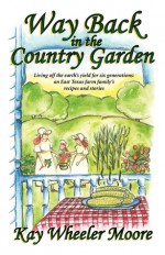 Way Back in the Country Garden - Kay Wheeler Moore