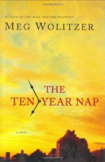 The Ten-Year Nap - Meg Wolitzer