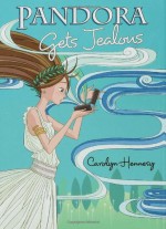 Pandora Gets Jealous - Carolyn Hennesy