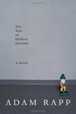 The Year of Endless Sorrows - Adam Rapp