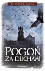 Pogoń za duchami - Tatiana V. Poliakova, Ewa Skórska