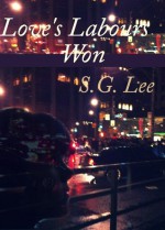 Love's Labours Won - S.G. Lee