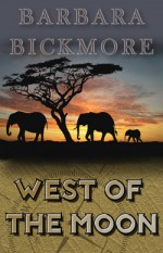 West of the moon - Barbara Bickmore