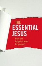 The Essential Jesus: Read The Gospel Of Jesus For Yourself - Tony J. Payne