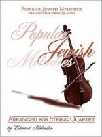 Popular Jewish Melodies For String Quartet: Score & Pull out Parts - Edward Kalendar