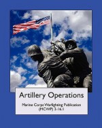 Artillery Operations (Marine Corps Warfighting Publication (McWp) 3-16.1 - States Marin United States Marine Corps