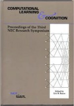 Computational Learning and Cognition: Proceedings of the Third NEC Research Symposium - Eric B. Baum