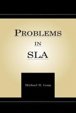 Problems in SLA - Michael H. Long