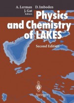 Physics and Chemistry of Lakes - Abraham Lerman, Dieter M. Imboden, Joel R. Gat