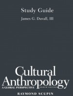 Cultural Anthropology: A Global Prespective - James G. Duvall, Raymond Scupin