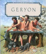 Geryon (Monsters Of Mythology) - Bernard Evslin