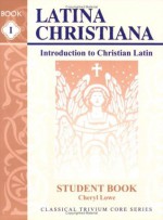 Latina Christiana Book I - Cheryl Lowe