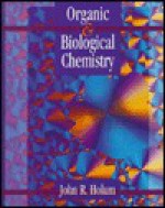 Organic And Biological Chemistry - John R. Holum