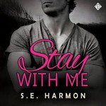 Stay With Me - S.E. Harmon, Michael Stellman