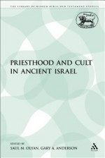 Priesthood And Cult In Ancient Israel - Saul M. Olyan, Gary A. Anderson