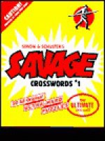 Savage Crosswords #1: 50 All-Original Ultrahard Puzzles--The Ultimate Challenge - James Savage