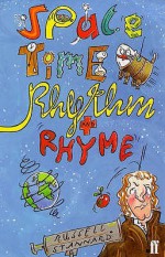 Space, Time, Rhythm And Rhyme - Russell Stannard