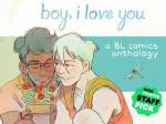 Boy, I love you: a BL comics anthology - Marlena Konglau, Shivana Sookdeo, Aatmaja Pandya, Eric Alexander Arroyo, Emily Forster, Kou Chen, S.M. Vidaurri