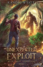 An Unexpected Exploit (Myth Coast Adventures #3) - Kandi J. Wyatt