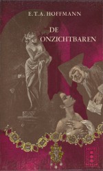 De onzichtbaren en andere vertellingen - E.T.A. Hoffmann, Betty Teesing-Koster