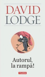 Autorul, la rampă! - David Lodge, Cornelia Bucur