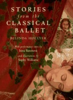 Stories From The Classical Ballet - Belinda Hollyer