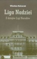 Liga Nadzieji z dziejów Ligi narodów - Wiesław Balcerak