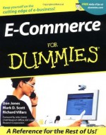 E-Commerce For Dummies (For Dummies (Computers)) - Don Jones, Mark Scott