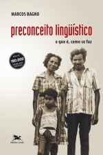 Preconceito Linguístico - Marcos Bagno