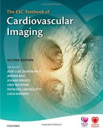 The ESC Textbook of Cardiovascular Imaging (The European Society of Cardiology Textbooks) - Jose Luis Zamorano, Jeroen Bax, Juhani Knuuti, Patrizio Lancellotti, Luigi Badano, Udo Sechtem