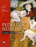 Pediatric Nursing: Caring for Children [With Prentice Hall Pediatric Drug Guide] - Jane W. Ball, Ruth C. Bindler