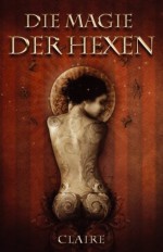 Die Magie der Hexen (German Edition) - Claire, Agnieszka Szuba