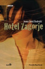 Hotel Zagorje - Ivana Simić Bodrožić, Maja Novak