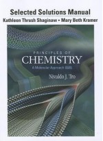 Selected Solution Manual for Principles of Chemistry: A Molecular Approach - Nivaldo J. Tro, Kathy Thrush Shaginaw, Mary Beth Kramer