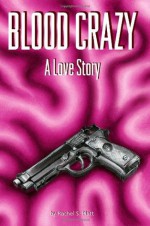 Blood Crazy - Rachel S. Platt, Robert Chambers