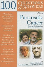 100 Questions & Answers About Pancreatic Cancer (100 Questions & Answers Series) - Eileen O'Reilly, Joanne Frankel Kelvin