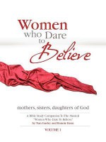 Women Who Dare to Believe, Volume One - Bonnie Keen, Nan Gurley