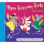 Three Rapping Rats: Making Music with Traditional Stories - Kaye Umansky