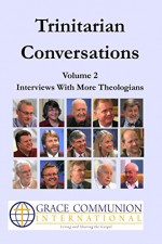 Trinitarian Conversations, Volume 2: Interviews With More Theologians (You're Included) - Douglas Campbell, Gordon Fee, Trevor Hart, Cherith Nordling, Robin Parry, Andrew Purves, Andrew Root, Alan Torrance, David Torrance, N.T. Wright