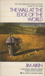 The Wall at the Edge of the World - Jim Aikin