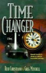 Time Changer - Rich Christiano, Greg Mitchell