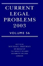 Current Legal Problems 2003: Volume 56 - Michael D.A. Freeman