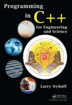 Programming in C++ for Engineering and Science - Larry R. Nyhoff