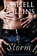 Storm: A Kelly Family Novella (Kelly Family Series Book 2) - Lashell Collins