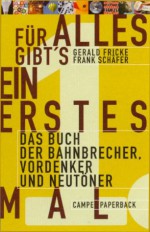 Für alles gibt's ein erstes Mal - Gerald Fricke, Frank Schäfer