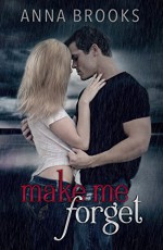 Make Me Forget (It's Kind Of Personal Book 1) - Anna Brooks