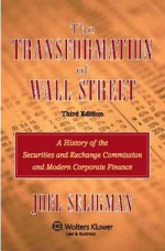 Transformation of Wall Street, Third Edition - Joel Seligman