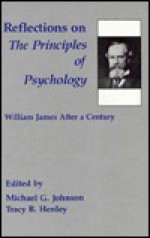 Reflections on the Principles of Psychology: William James After a Century - Michael G. Johnson, Tracy B. Henley